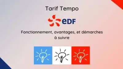EDF Tempo : tout savoir sur ce forfait qui permet de faire de grosses économies